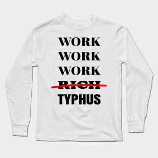 Work Work Work 1 Long Sleeve T-Shirt